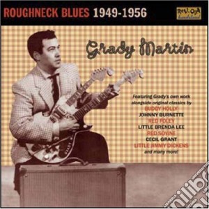 Grady Martin - Roughneck Blues 1949-1956 cd musicale di Martin Grady