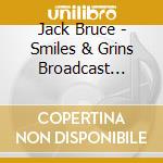 Jack Bruce - Smiles & Grins Broadcast Sessions 1970-2001 (6 Cd) cd