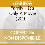 Family - It's Only A Movie (2Cd Remastered Expanded Edition) cd musicale