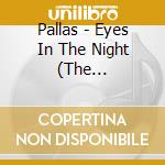 Pallas - Eyes In The Night (The Recordings 1981-1986) (Remastered Box Set) (6 Cd+Blu-Ray) cd musicale