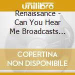Renaissance - Can You Hear Me Broadcasts 1974-1978 (2 Cd+Blu-Ray) cd