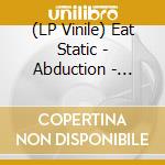 (LP Vinile) Eat Static - Abduction - Triple 12'' Orange Vinyl Edition vinile