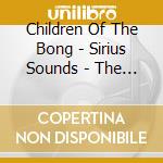 Children Of The Bong - Sirius Sounds - The Planet Dog Years 3Cd Edition cd