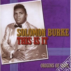 Solomon Burke - This Is It - Apollo Soul Origins cd musicale di Solomon Burke