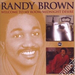 Randy Brown - Welcome To My Room / Midnight Desire cd musicale di Randy Brown