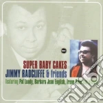 Jimmy Radcliffe & Friends - Super Baby Cakes cd