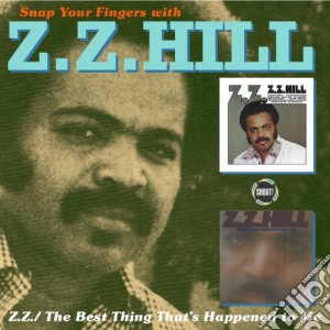 Zz Hill - Snap Your Fingers With:the Best Thing Th cd musicale di Hill Zz