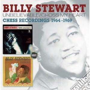 Billy Stewart - Unbelievable / Cross My Heart cd musicale di Billy Stewart