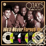 O' Jays - We'll Never Forget You cd
