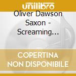 Oliver Dawson Saxon - Screaming Eagles - The Complete Works (6 Cd Clamshell Box) cd musicale