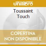 Toussaint Touch cd musicale di V/A