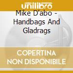 Mike D'abo - Handbags And Gladrags cd musicale di DABO, MIKE
