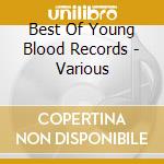 Best Of Young Blood Records - Various cd