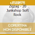 Zigzag - 20 Junkshop Soft Rock cd
