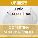 Little Misunderstood cd