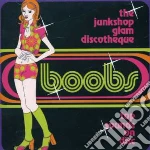 Boobs: The Junkshop Glam Discotheque cd