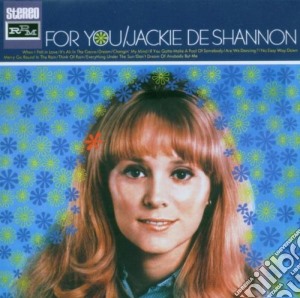 Jackie De Shannon - For You cd musicale di Jackie De shannon