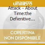Attack - About Time:the Defienitive Mod cd