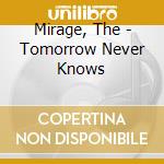 Mirage, The - Tomorrow Never Knows cd