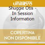 Shuggie Otis - In Session Information cd