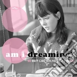 Am I Dreaming?: 80 Brit Girl Sounds Of The 60S / Various (3 Cd) cd