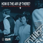 How Is The Air Up There?: 80 Mod, Soul And Freakbeat Nuggets From Down Under / Various (3 Cd) cd