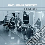 Fat John Sextet - Honesty: The Unreleased 1963 Studio Sessions (2 Cd) cd