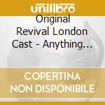 Original Revival London Cast - Anything Goes Digimix Remaster Edition cd musicale