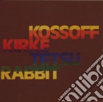 Kossof/Kirke/Tetsu - Kossof, Kirke, Tetsu, Rabbit