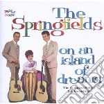 Springfields - On An Island Of Dreams (2 Cd)