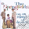 Springfields - On An Island Of Dreams (2 Cd) cd