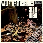 Klein, Alan - Well At Least Its British cd