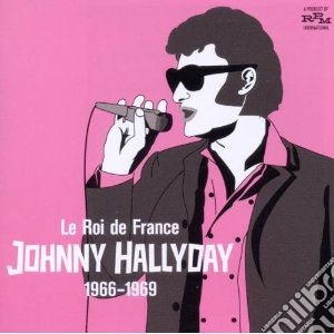 Johnny Hallyday - Le Roi De France 1966-1969 cd musicale di Johnny Hallyday