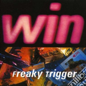 Win - Freaky Trigger cd musicale di WIN