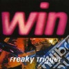 Win - Freaky Trigger cd