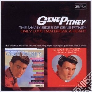 Gene Pitney - Many Sides Of Gene Pitney/only Love Can cd musicale di Gene Pitney