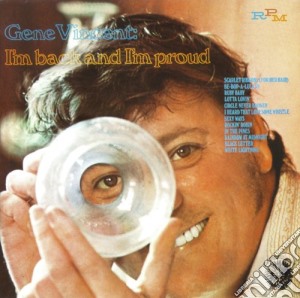 Gene Vincent - I'm Back And I'm Proud cd musicale di Gene Vincent