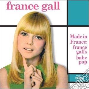 France Gall - Made In France: France Gall S Baby Pop cd musicale di France Gall