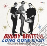 Buddy Britten - Long Gone Baby: Complete Singles 1962-19