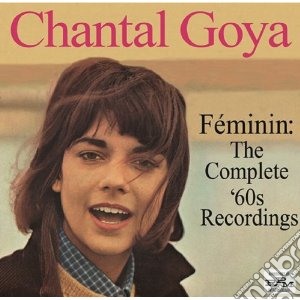 Chantal Goya - Feminin: The Complete 60s Recordings cd musicale di Chantal Goya