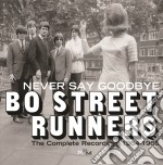 Bo Street Runners - Never Say Goodbye - Thecomplete Recordin