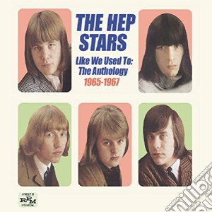 Hep Stars (The) - Like We Used To: The Anthology 1965-1967 cd musicale di Stars Hep