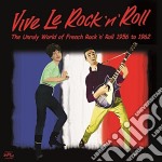 Vive Le Rock N Roll - The Unruly World