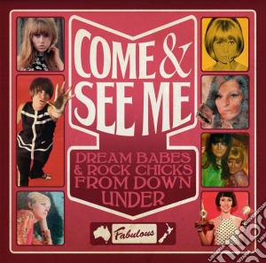 Come & See Me: Dream Babes & Rock Chicks From Down Under / Various (2 Cd) cd musicale