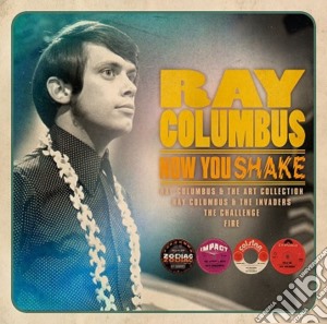 Ray Columbus - Now You Shake: The Definitive Beat-r-n-b cd musicale di Ray Columbus