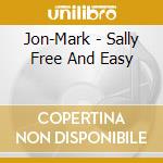 Jon-Mark - Sally Free And Easy cd