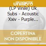 (LP Vinile) Uk Subs - Acoustic Xxiv - Purple Vinyl Edition vinile