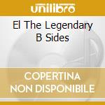 El The Legendary B Sides