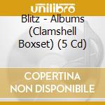 Blitz - Albums (Clamshell Boxset) (5 Cd) cd musicale di Blitz