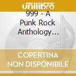 999 - A Punk Rock Anthology 1977-2020 (2 Cd) cd